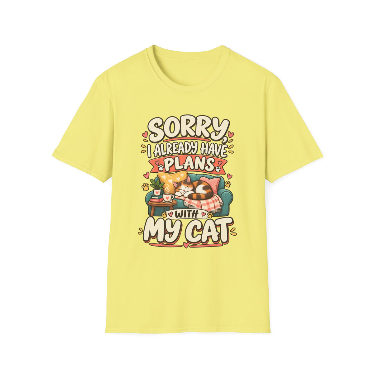Sorry I Already Have Plans With My Cat T-Shirt — Cute Cat Lover Tee