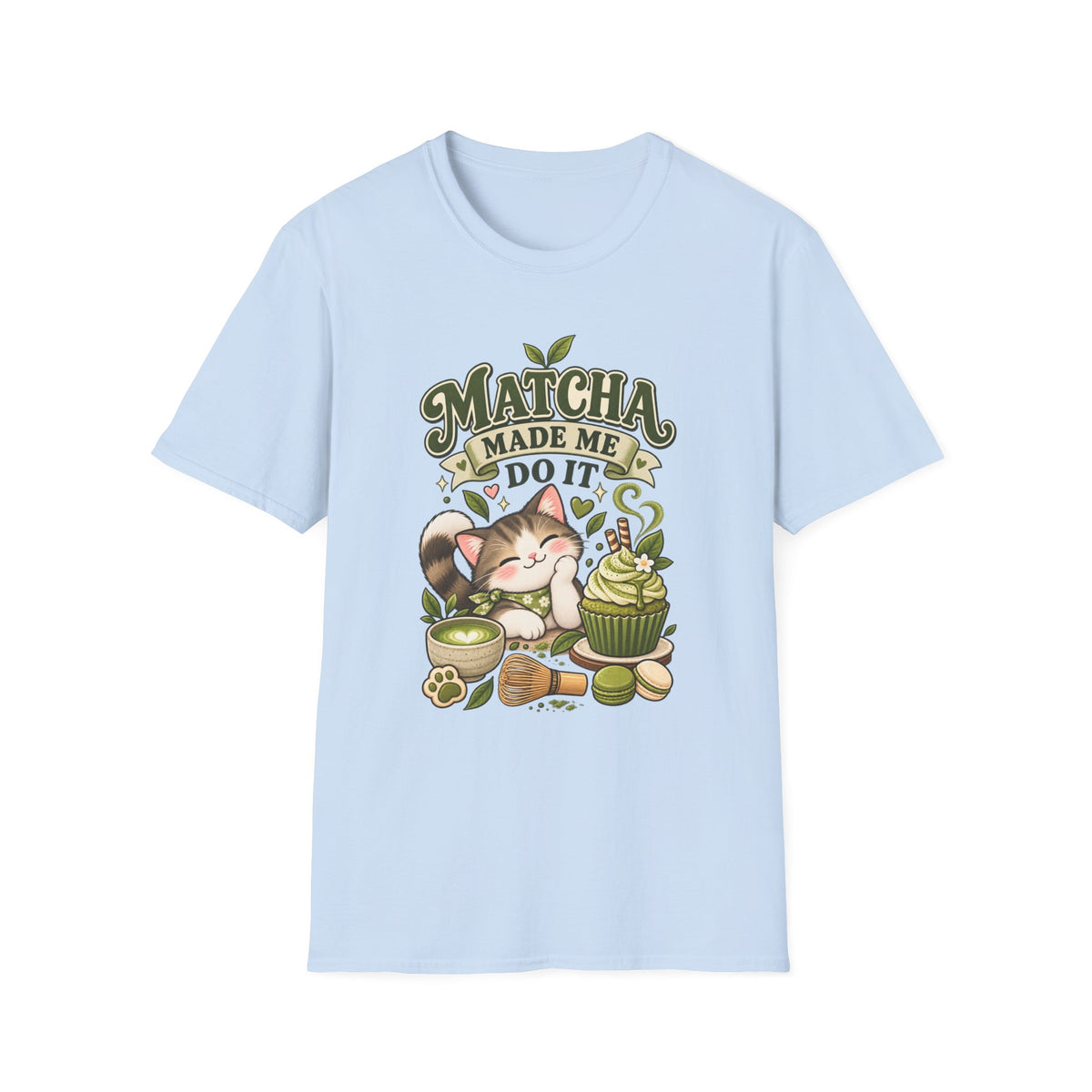 Matcha Made Me Do It T-Shirt