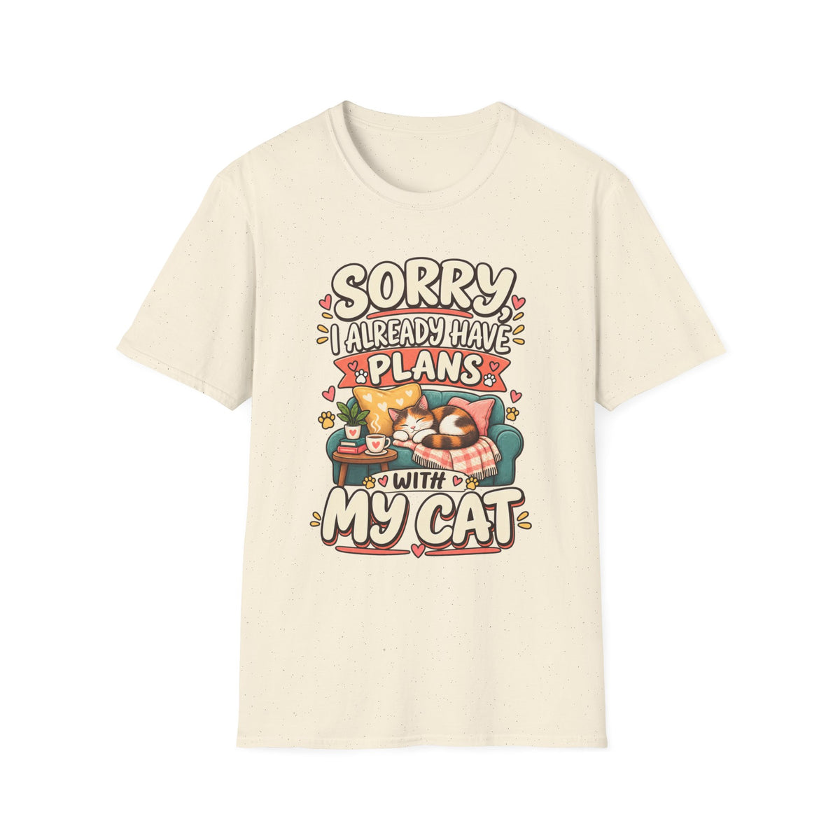 Sorry I Already Have Plans With My Cat T-Shirt — Cute Cat Lover Tee