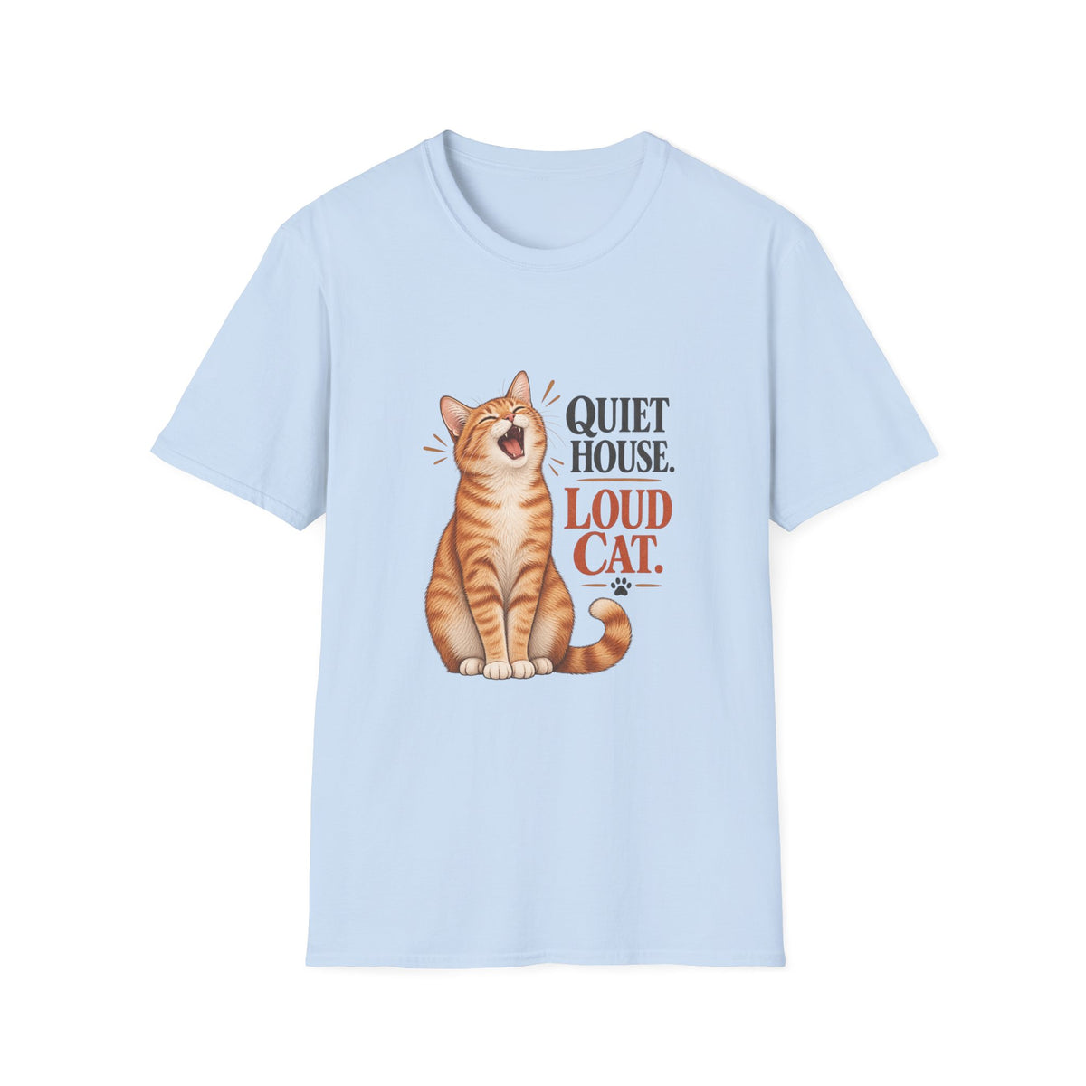 Cat T-Shirt — "Quiet House. Loud Cat." Cute Yawning Tabby Graphic Tee for Cat Lovers