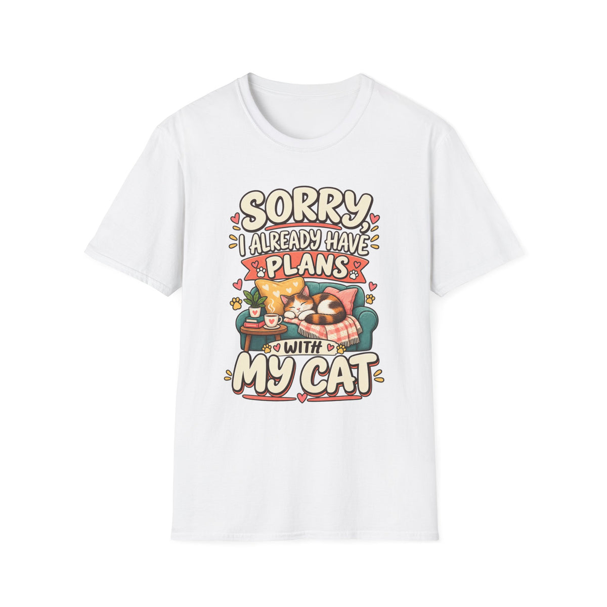 Sorry I Already Have Plans With My Cat T-Shirt — Cute Cat Lover Tee