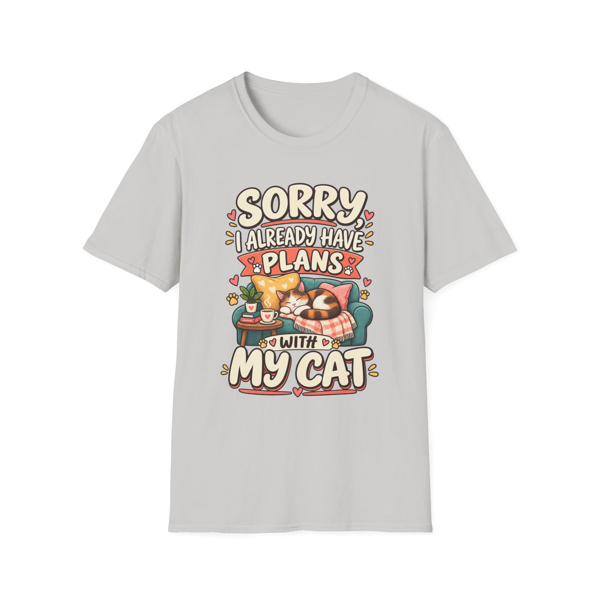 Sorry I Already Have Plans With My Cat T-Shirt — Cute Cat Lover Tee